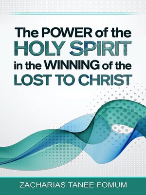 cover image of The Power of the Holy Spirit in the Winning of the Lost to Christ